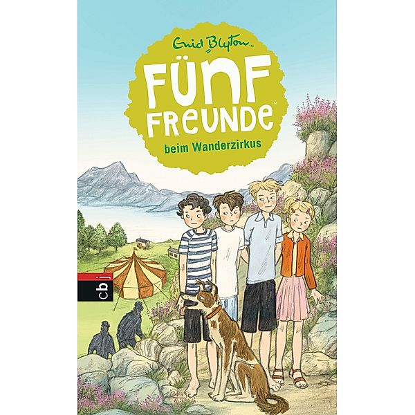 Fünf Freunde beim Wanderzirkus / Fünf Freunde Bd.5, Enid Blyton