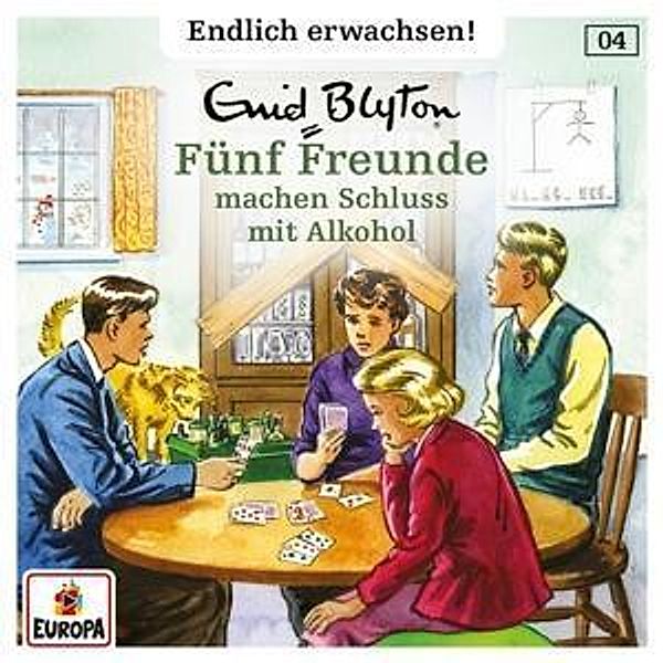 Fünf Freunde - Endlich erwachsten! - Fünf Freunde machen Schluss mit Alkohol (Folge 004), Fünf Freunde-Endlich Erwachsen