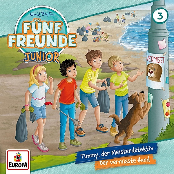 Fünf Freunde Junior - 3 - Folge 3: Timmy, der Meisterdetektiv/Der vermisste Hund, Daniela Wakonigg