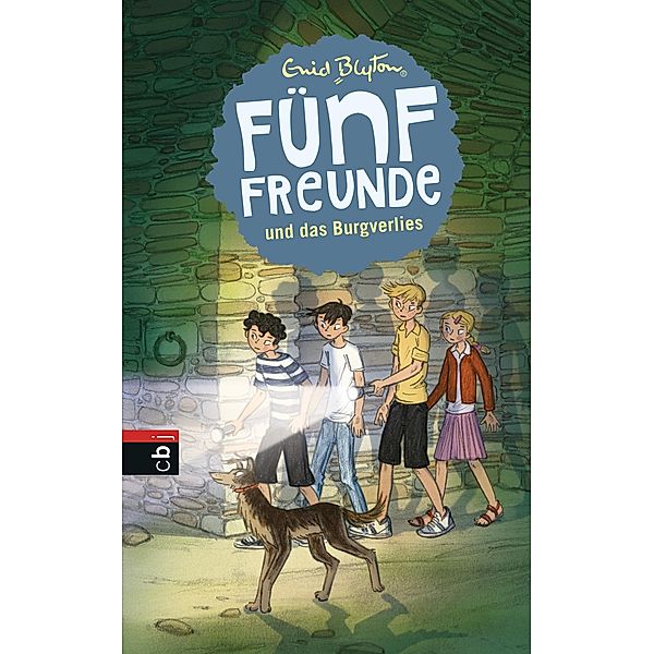 Fünf Freunde und das Burgverlies / Fünf Freunde Bd.18, Enid Blyton