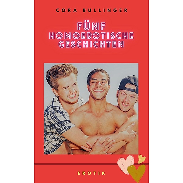 Fünf homoerotische Geschichten, Cora Bullinger