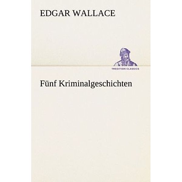Fünf Kriminalgeschichten, Edgar Wallace