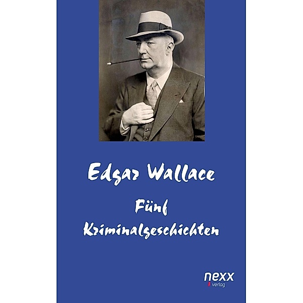 Fünf Kriminalgeschichten / Edgar Wallace Reihe Bd.56, Edgar Wallace