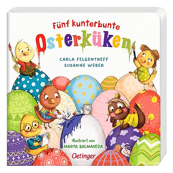 Fünf kunterbunte Osterküken, Susanne Weber, Carla Felgentreff