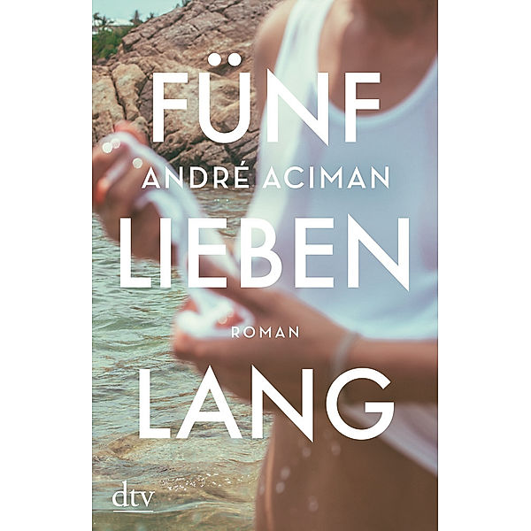 Fünf Lieben lang, André Aciman