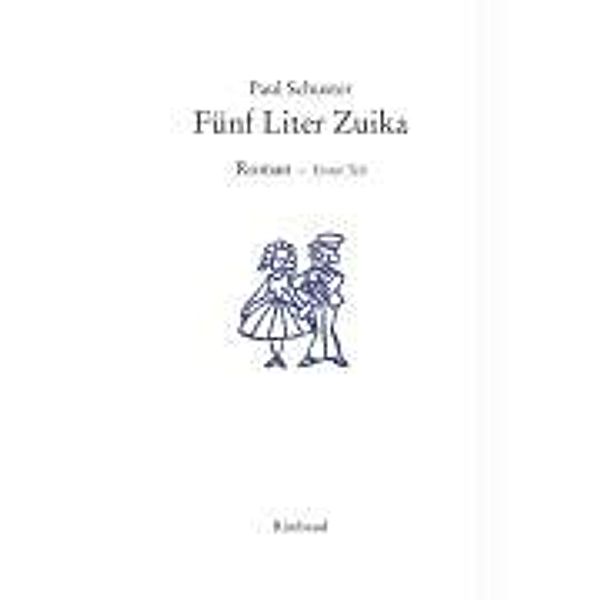 Fünf Liter Zuika, Paul Schuster