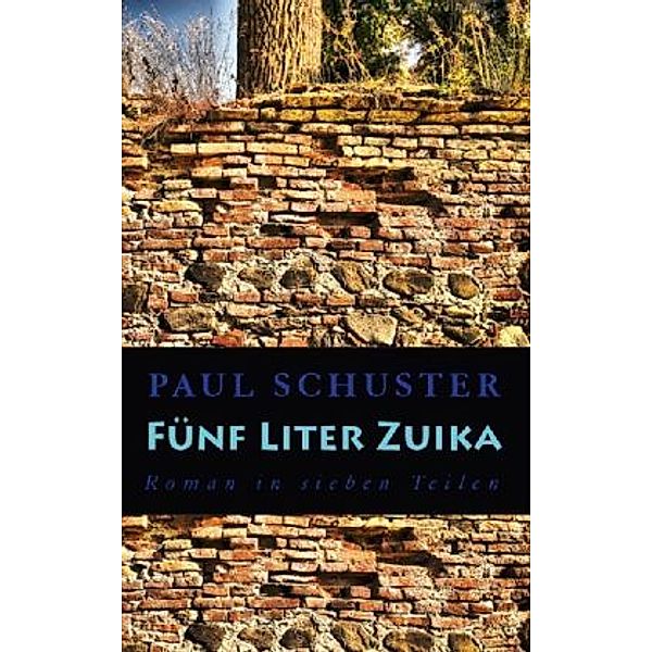 Fünf Liter Zuika, Paul Schuster