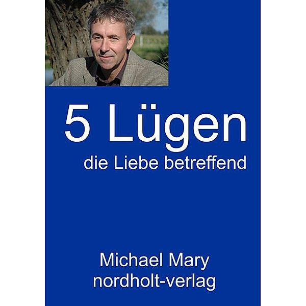 Fünf Lügen die Liebe betreffend, Michael Mary
