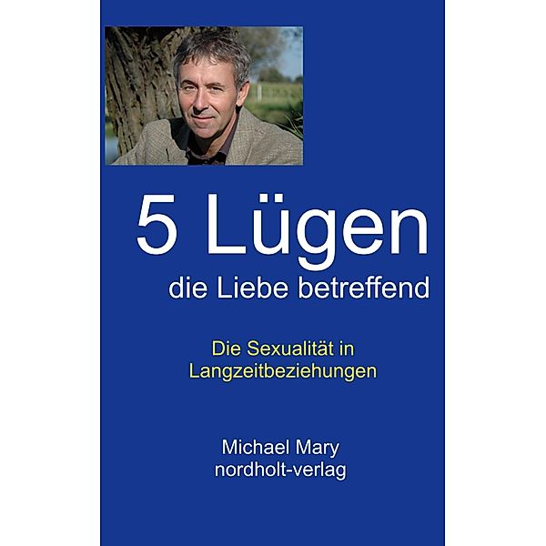 Fünf Lügen die Liebe betreffend, Michael Mary