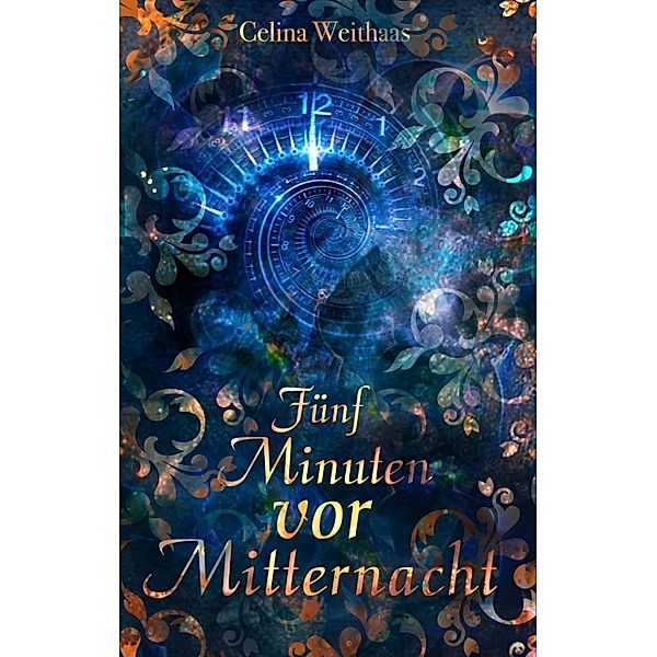 Fünf Minuten vor Mitternacht, Celina Weithaas