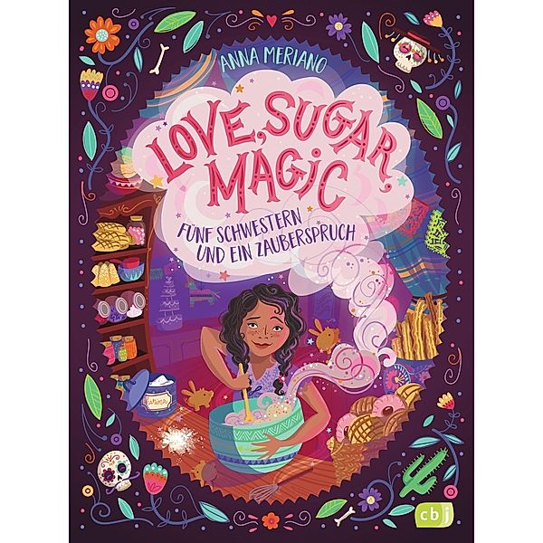 Fünf Schwestern und ein Zauberspruch / Love, Sugar, Magic Bd.1, Anna Meriano