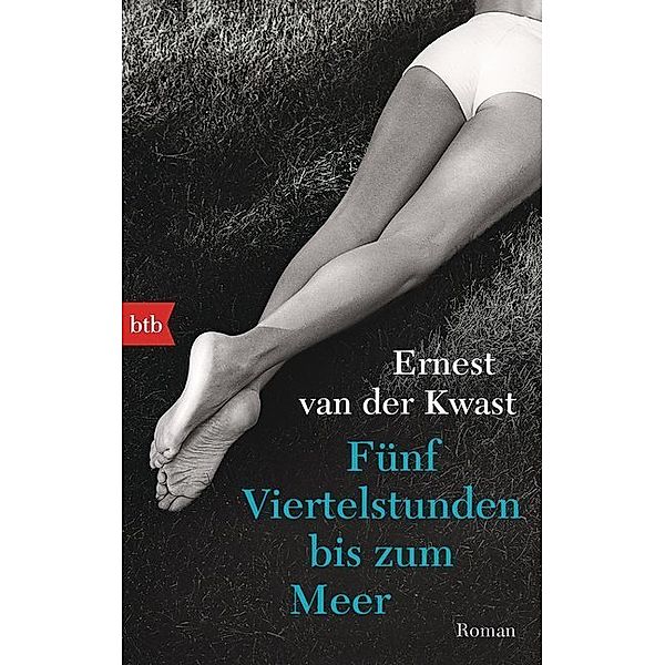 Fünf Viertelstunden bis zum Meer, Ernest van der Kwast