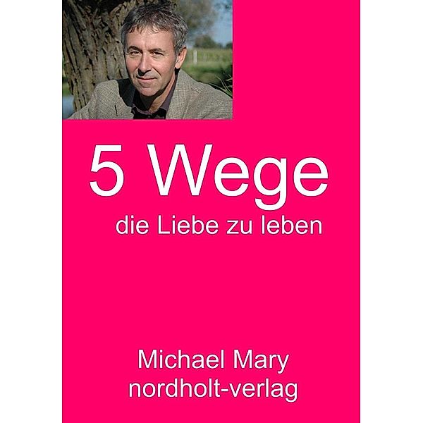 Fünf Wege die Liebe zu leben, Michael Mary