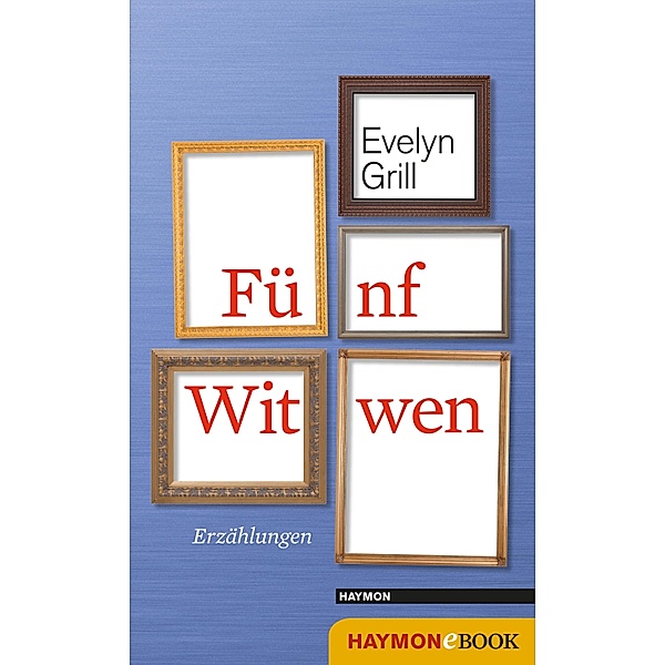Fünf Witwen, Evelyn Grill