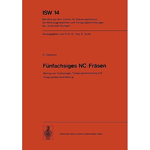 Fünfachsiges NC-Fräsen / ISW Forschung und Praxis Bd.14, H. Damsohn