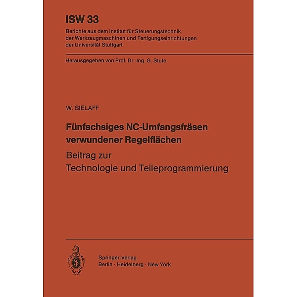 Fünfachsiges NC-Umfangsfräsen verwundener Regelflächen / ISW Forschung und Praxis Bd.33, W. Sielaff
