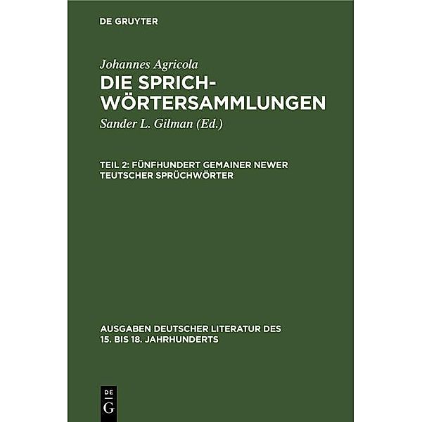 Fünfhundert gemainer newer teutscher Sprüchwörter / Ausgaben deutscher Literatur des 15. bis 18. Jahrhunderts Bd.31, Johannes Agricola