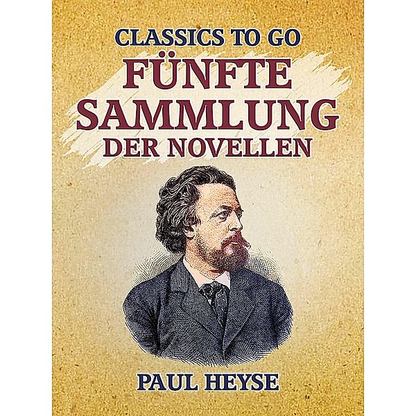 Fünfte Sammlung der Novellen, Paul Heyse