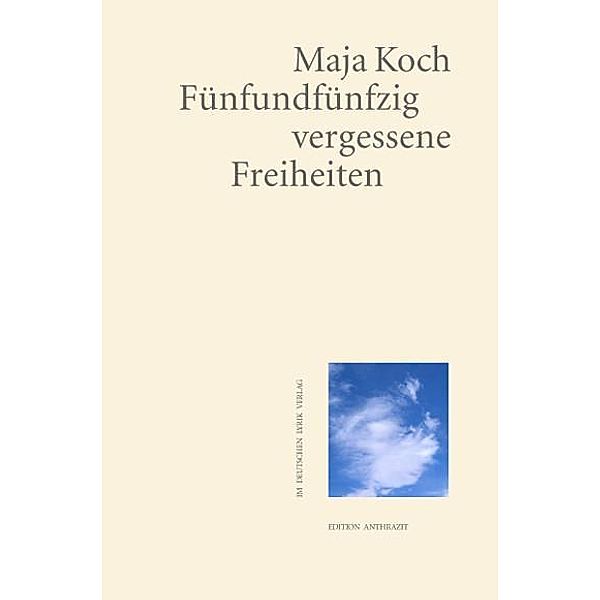 Fünfundfünfzig vergessene Freiheiten, Maja Koch