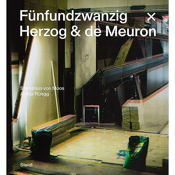 Fünfundzwanzig x Herzog & de Meuron, Stanislaus von Moos, Arthur Rüegg