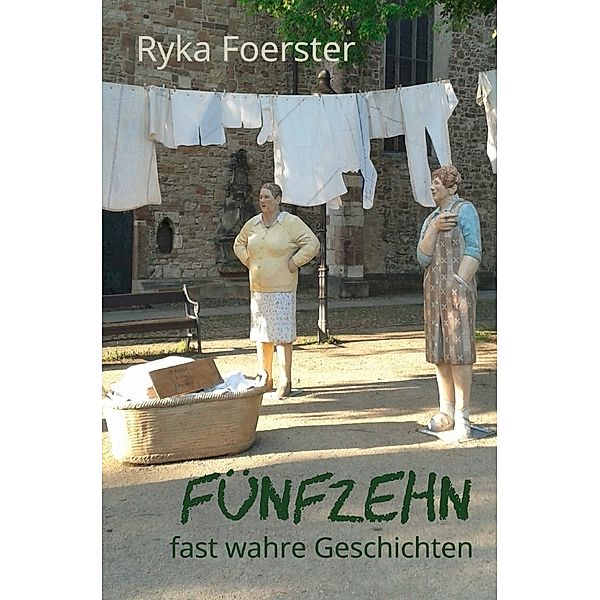 fünfzehn fast wahre Geschichten, Ryka Foerster