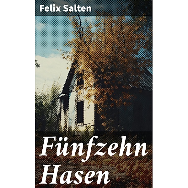 Fünfzehn Hasen, Felix Salten