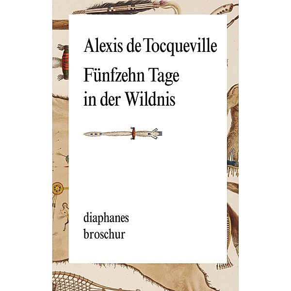 Fünfzehn Tage in der Wildnis / diaphanes Broschur, Alexis de Tocqueville