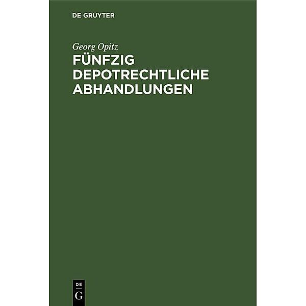 Fünfzig depotrechtliche Abhandlungen, Georg Opitz