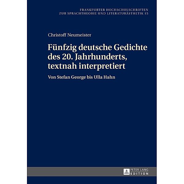 Fuenfzig deutsche Gedichte des 20. Jahrhunderts, textnah interpretiert, Christoff Neumeister