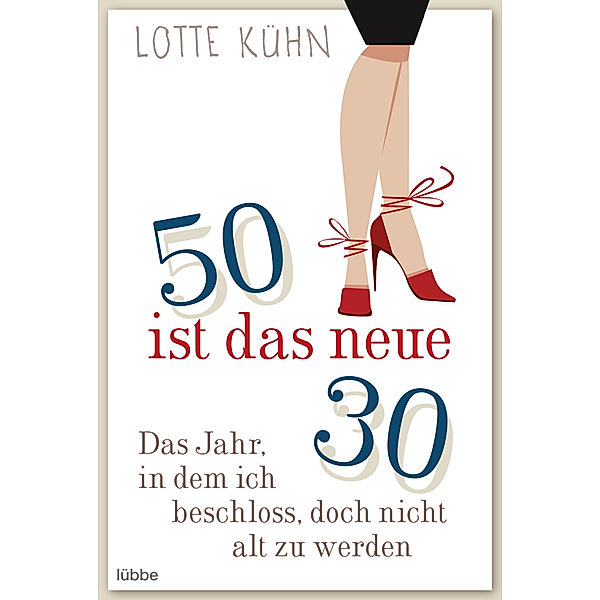 Fünfzig ist das neue Dreißig, Lotte Kühn