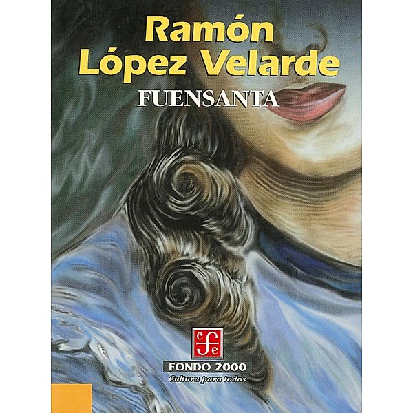 Fuensanta / Fondo 2000, Ramón López Velarde