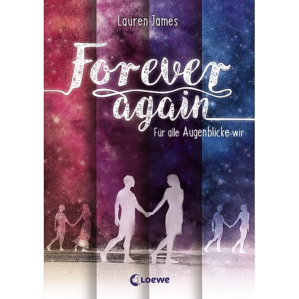 Für alle Augenblicke wir / Forever again Bd.1, Lauren James
