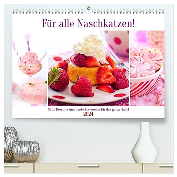 Für alle Naschkatzen! Süße Desserts und bunte Leckereien für das ganze Jahr! (hochwertiger Premium Wandkalender 2024 DIN A2 quer), Kunstdruck in Hochglanz, Rose Hurley