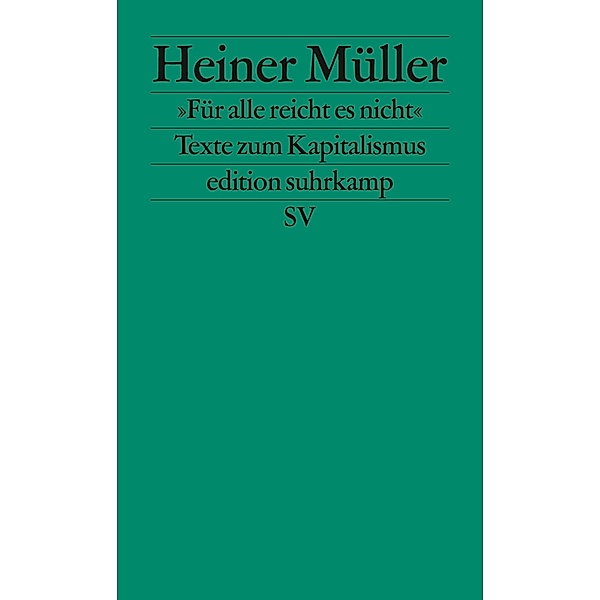 »Für alle reicht es nicht« / edition suhrkamp Bd.2711, Heiner Müller