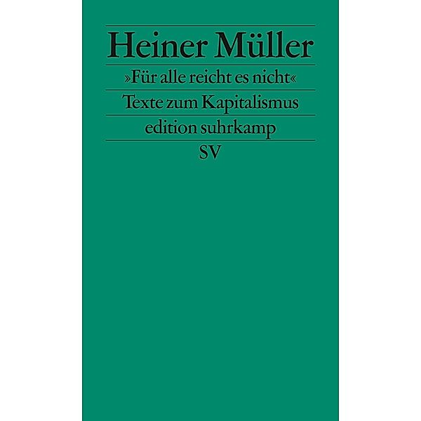 »Für alle reicht es nicht« / edition suhrkamp Bd.2711, Heiner Müller