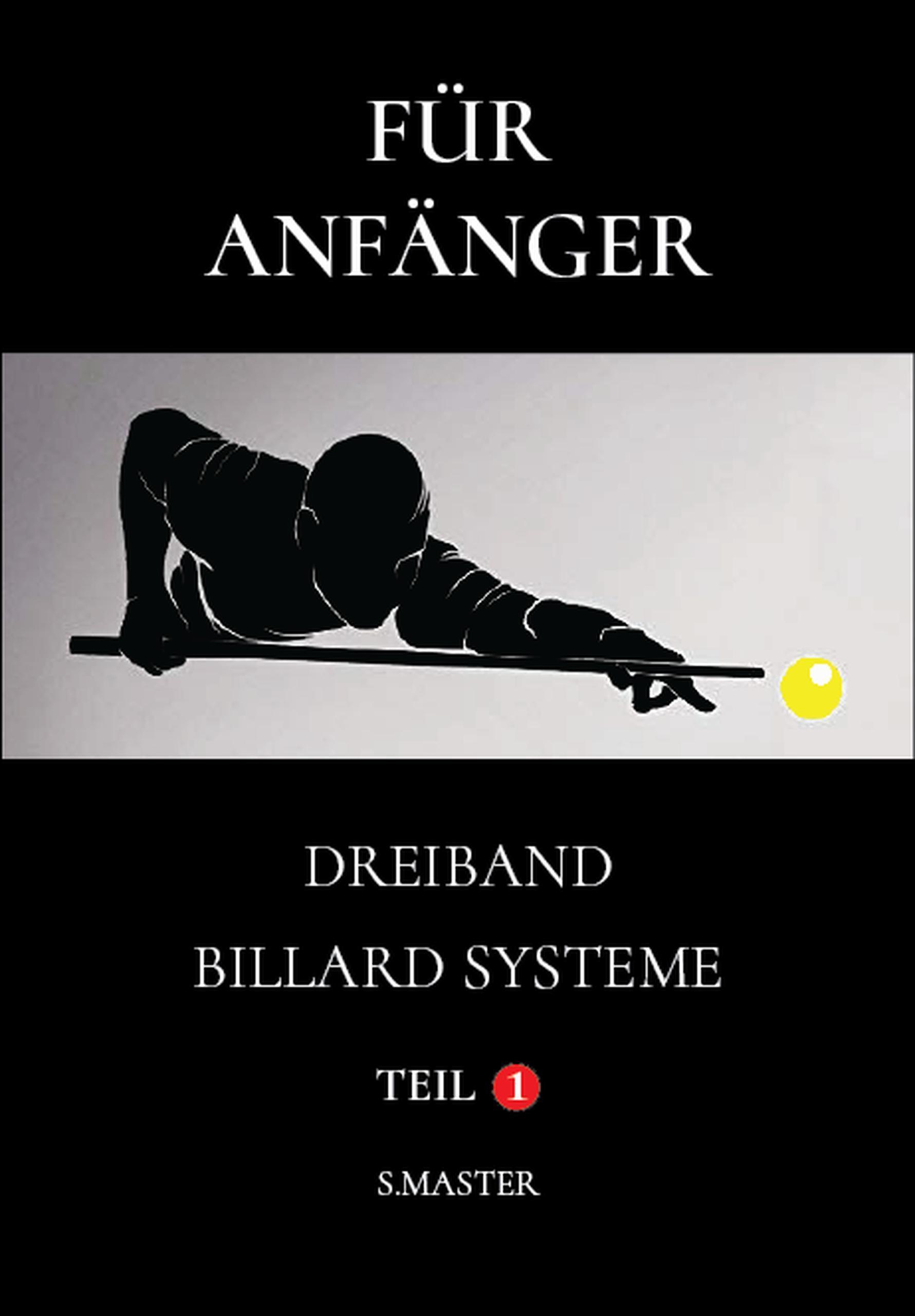 Für Anfänger - Dreiband Billard Systeme - Teil 1 (ANFANGER, #1) / ANFANGER