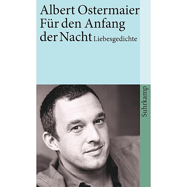 Für den Anfang der Nacht, Albert Ostermaier