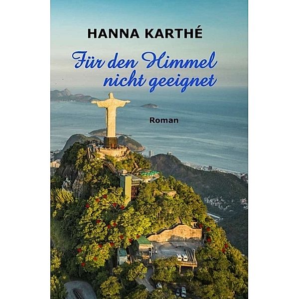 Für den Himmel nicht geeignet, Hanna Karthé