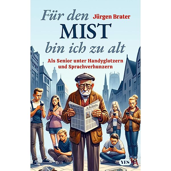 Für den Mist bin ich zu alt, Jürgen Brater