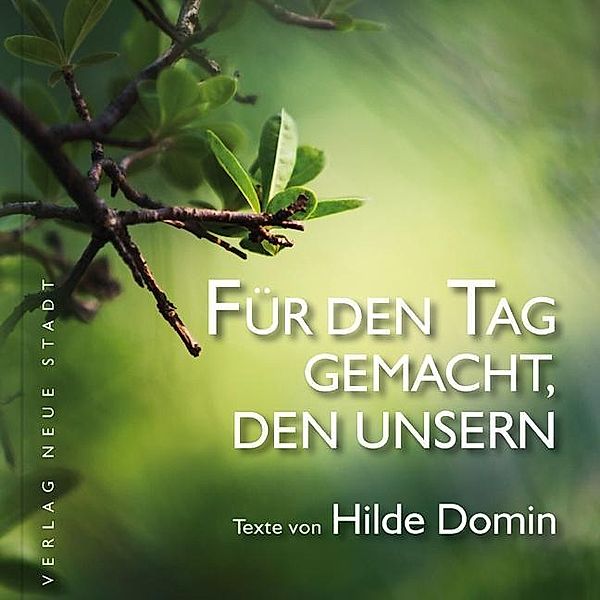 Für den Tag gemacht, den unsern, Hilde Domin