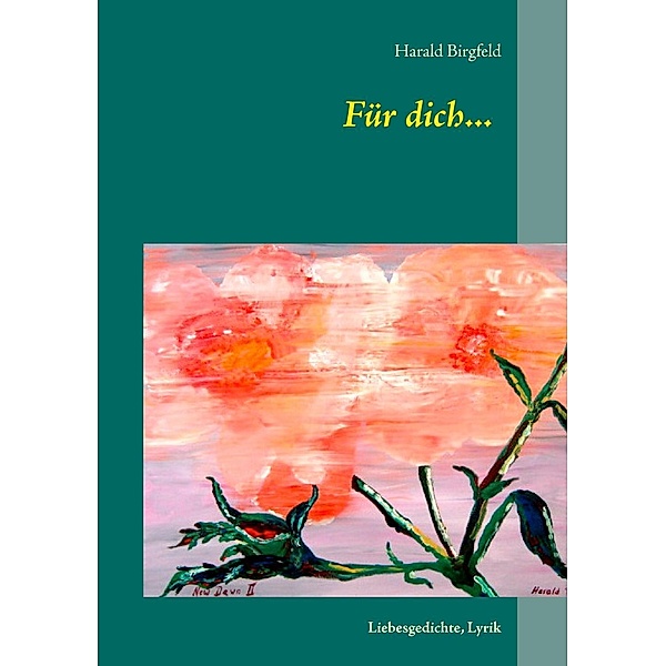 Für dich..., Harald Birgfeld