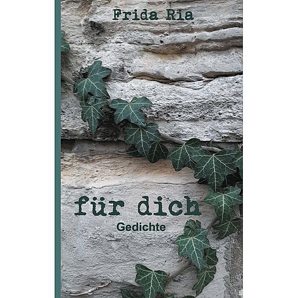 für dich, Frieda Ria