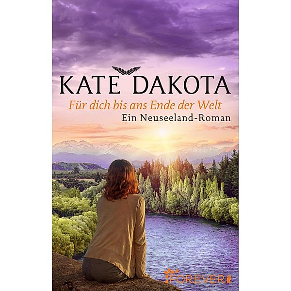 Für dich bis ans Ende der Welt, Kate Dakota