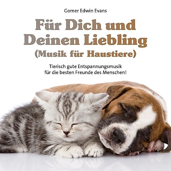 Für Dich Und Deinen Liebling (Musik Für Haustiere), Gomer Edwin Evans