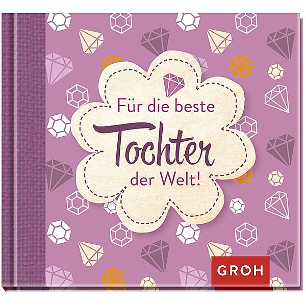 Für die beste Tochter der Welt, Groh Verlag