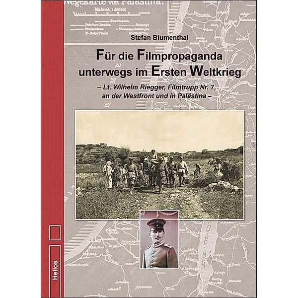 Für die Filmpropaganda unterwegs im Ersten Weltkrieg, Stefan Blumenthal