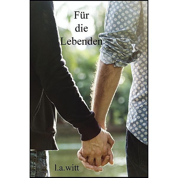 Für die Lebenden, L. A. Witt