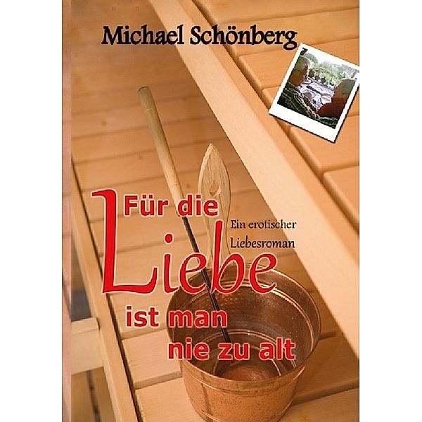 Für die Liebe ist man nie zu alt, Michael Schönberg