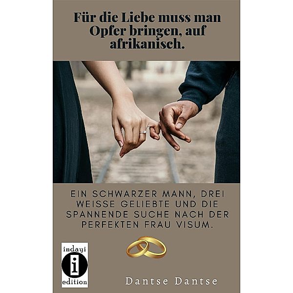 Für die Liebe muss man Opfer bringen, auf afrikanisch, Dantse Dantse