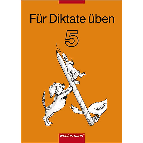 Für Diktate üben - Ausgabe 2006, Annerose Friedrich, Irmhild Kleinert, Marianne Neudecker
